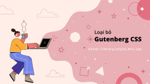 Loại bỏ Gutenberg CSS